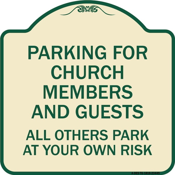 Signmission Parking for Church Members & Guests All Others Park Your Own Risk Alum, 18" x 18", TG-1818-23445 A-DES-TG-1818-23445 - main